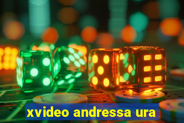 xvideo andressa ura